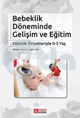 Bebeklik Döneminde Gelişim ve Eğitim