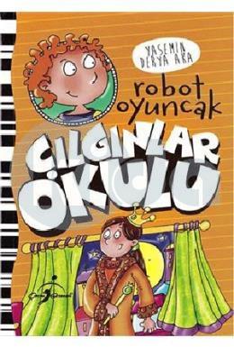 Çılgınlar Okulu - Robot Oyuncak