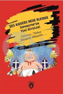 Des Kaisers Neue Kleider (İmparator´Un Yeni Giysileri) Almanca Türkçe Bakışımlı Hikayeler