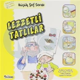 Lezzetli Tatlılar - Küçük Şef Serisi