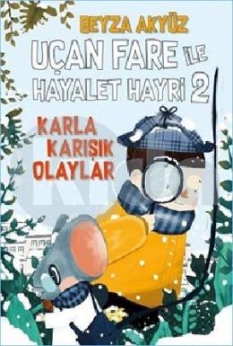 Uçan Fare İle Hayalet Hayri 2 Karla Karışık Olaylar