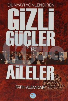 Dünyayı Yönlendiren Gizli Güçler ve Aileler