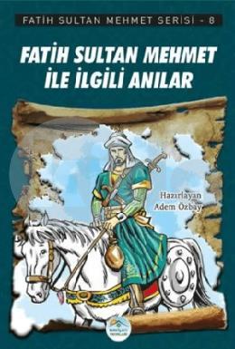 Fatih Sultan Mehmet İle İlgili Anılar