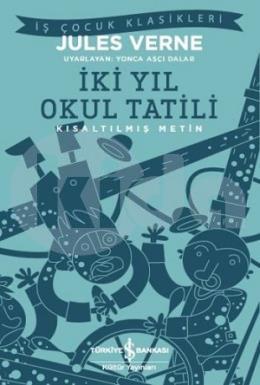 İki Yıl Okul Tatili - İş Kültür Çocuk Klasikleri