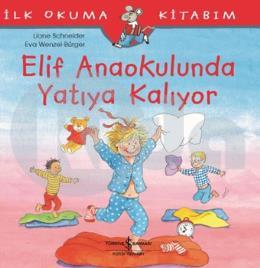 Elif Anaokulunda Yatıya Kalıyor