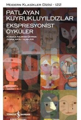 Patlayan Kuyrukluyıldızlar - Ekspresyonist Öyküler - Modern Klasikler