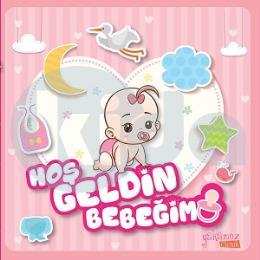 Hoş Geldin Bebeğim Pembe (Ciltli)