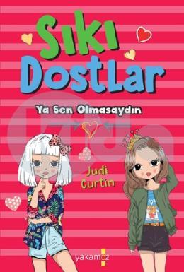 Sıkı Dostlar - Ya Sen Olmasaydın