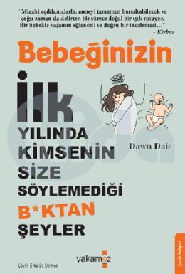 Bebeğinizin İlk Yılında Kimsenin Size Söylemediği Boktan Şeyler