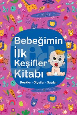 Bebeğimin İlk Keşifler Kitabı Renkler Giysiler Sayılar