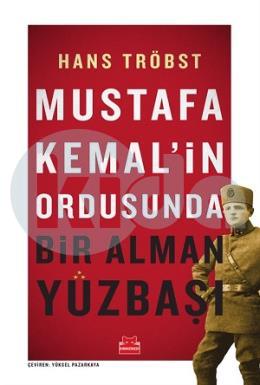 Mustafa Kemalin Ordusunda Bir Alman Yüzbaşı