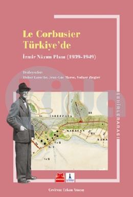 Le Corbusier Türki̇yede - İzmir Nazım Planı 1939 – 1949