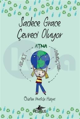 Sadece Grace Çevreci Oluyor (4. Kitap)