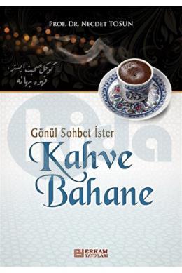 Gönül Sohbet İster Kahve Bahane