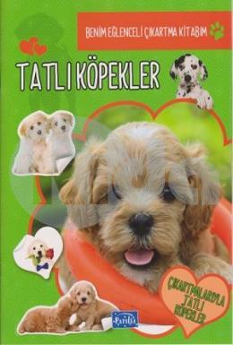 Benim Eğlenceli Çıkartma Kitabım Tatlı Köpekler