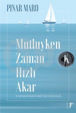 Mutluyken Zaman Hızlı Akar