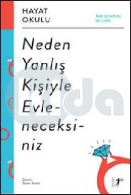 Neden Yanlış Kişiyle Evleneceksiniz