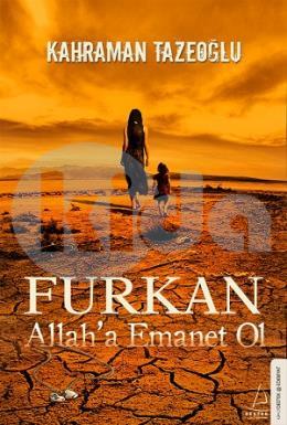 Furkan Allaha Emanet Ol