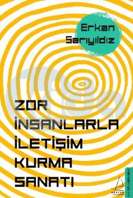 Zor İnsanlarla İletişim Kurma Sanatı