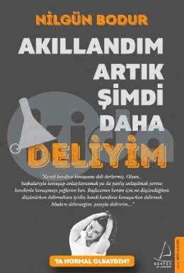 Akıllandım Artık Şimdi Daha Deliyim