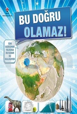 Bu Doğru Olamaz!