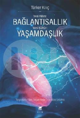 Yeni Bilim Bağlantısallık  Yeni Kültür Yaşamdaşlık