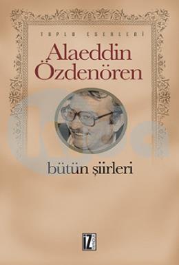 Alaeddin Özdenören Bütün Şiirleri