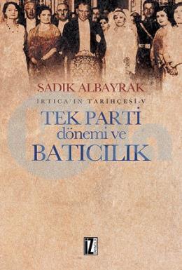 Tek Parti Dönemi ve Batıcılık