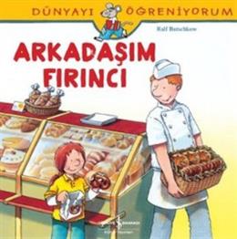 Dünyayı Öğreniyorum Arkadaşım Fırıncı