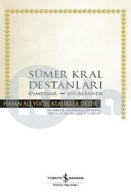 Hasan Ali Yücel Klasikleri - Sümer Kral Destanları
