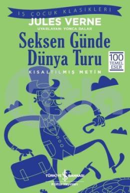 Seksen Günde Dünya Turu - İş Kültür Çocuk Klasikleri