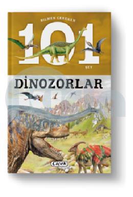 Bilmen Gereken 101 Şey Dinozorlar