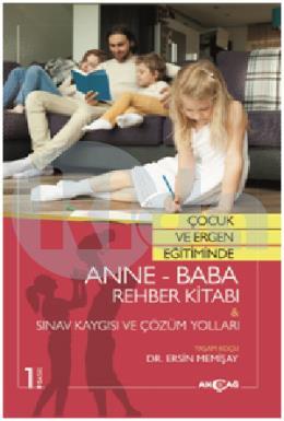 Çocuk ve Ergen Eği̇ti̇mi̇nde Anne - Baba Rehber Ki̇tabı & Sınav Kaygısı ve Çözüm Yolları