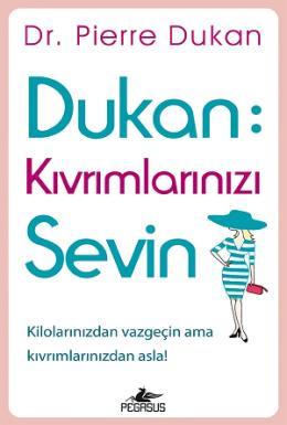 Dukan : Kıvrımlarınızı Sevin