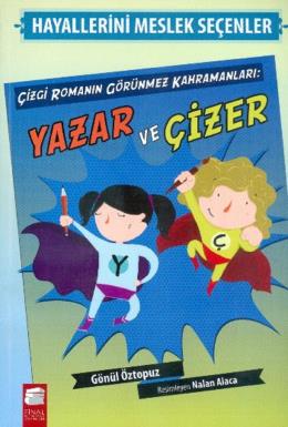 Hayallerini Meslek Seçenler Çizgi Romanın Görünmez Kahramanları Yazar ve Çizer