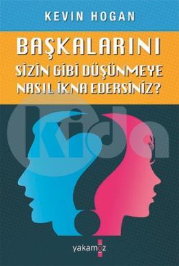 Başkalarını Sizin Gibi Düşünmeye Nasıl İkna Edersiniz