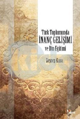 Türk Toplumunda İnanç Gelişimi ve Din Eğitimi