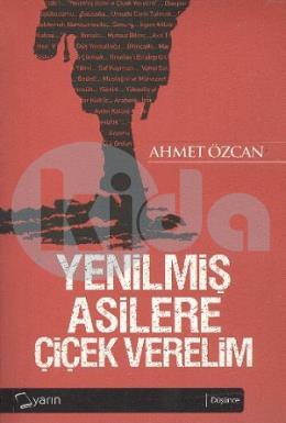 Yenilmiş Asilere Çiçek Verelim