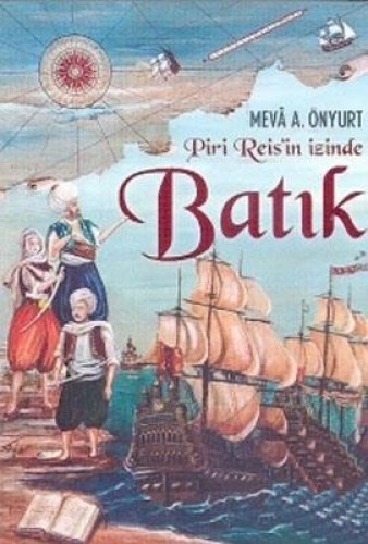 Batık / Piri Reis’in İzinde