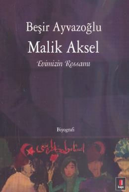 Malik Aksel - Evimizin Ressamı