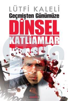 Geçmişten Günümüze Dinsel Katliamlar