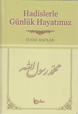 Hadislerle Günlük Hayatımız (Ciltli)