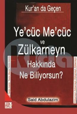 Yecüc Mecüc ve Zülkarneyn Hakkında Ne Biliyorsunuz?