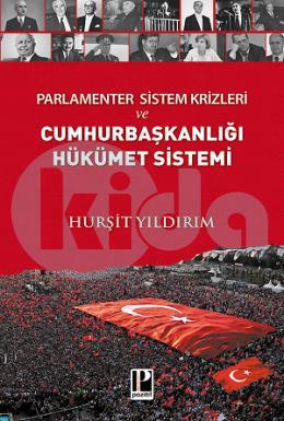 Parlamenter Sistem Krizleri ve Cumhurbaşkanlığı Hükümet Sistemi