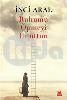 Ruhumu Öpmeyi Unuttun