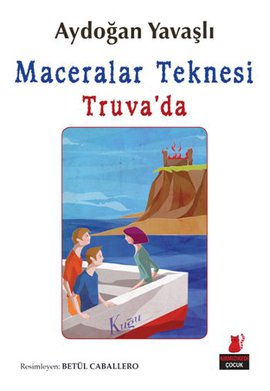 Maceralar Teknesi Truva’da