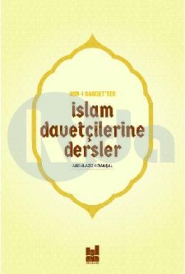 Asrı Saadetten İslam Davetçilerine Dersler