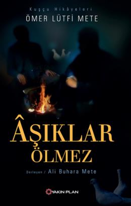 Aşıklar Ölmez - Kuşçu Hikayeleri