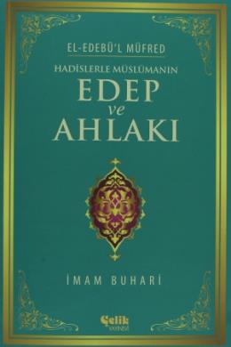 Hadislerle Müslümanın Edep Ve Ahlakı