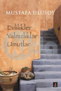 Evlilikler Yalnızlıklar Umutlar